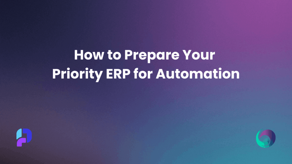 Prepare Your Priority ERP for Automation